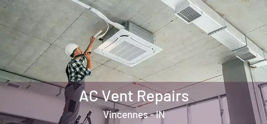  AC Vent Repairs Vincennes - IN