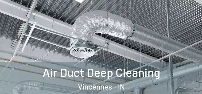  Air Duct Deep Cleaning Vincennes - IN
