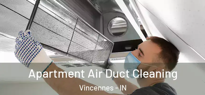  Apartment Air Duct Cleaning Vincennes - IN
