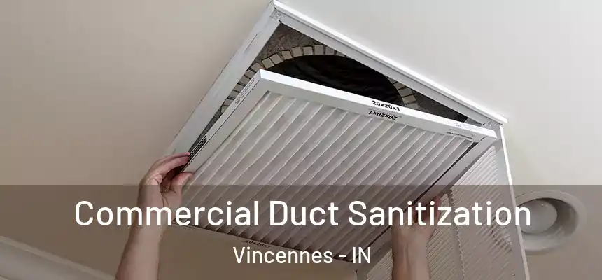  Commercial Duct Sanitization Vincennes - IN
