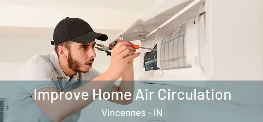  Improve Home Air Circulation Vincennes - IN