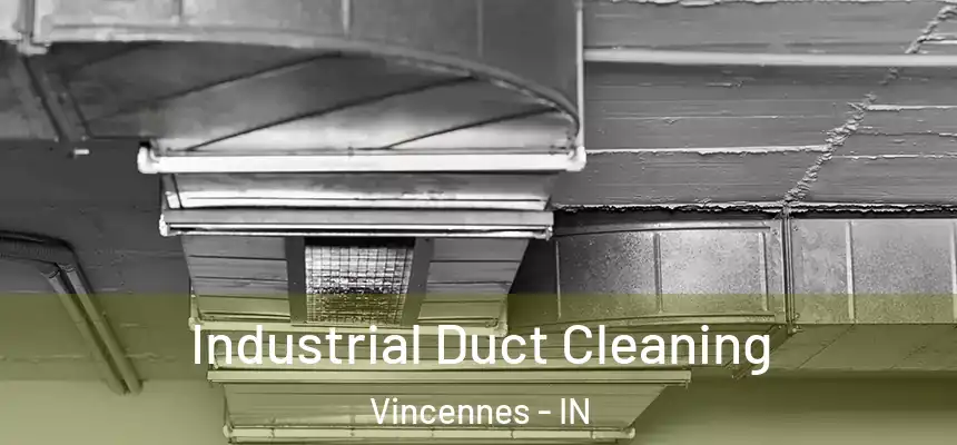  Industrial Duct Cleaning Vincennes - IN