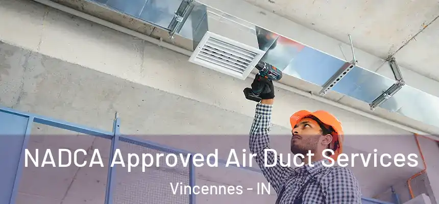 NADCA Approved Air Duct Services Vincennes - IN