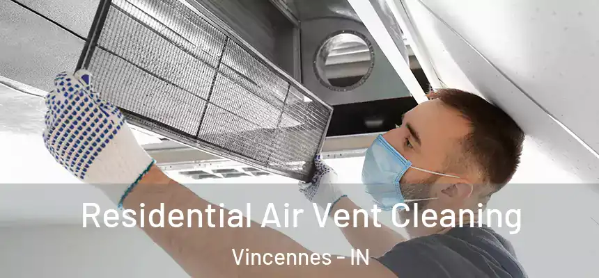  Residential Air Vent Cleaning Vincennes - IN