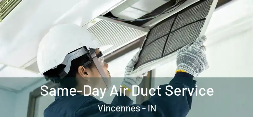  Same-Day Air Duct Service Vincennes - IN